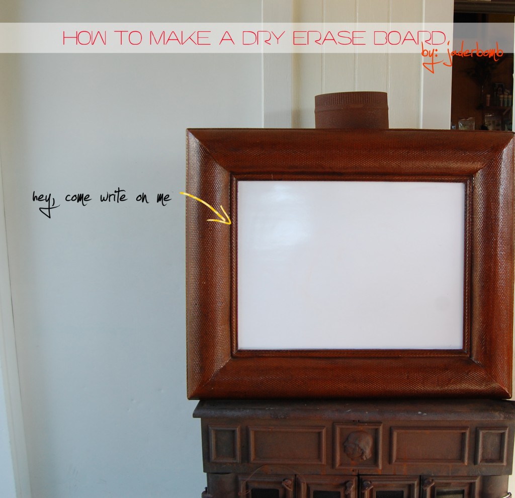 DIY Dry Erase Board Tutorial JADERBOMB