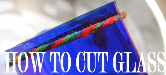 HOW TO CUT GLASS